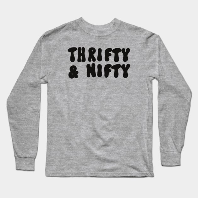 Thrifty & Nifty Long Sleeve T-Shirt by Meg Schmeg Art